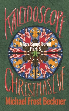 Kaleidoscope Christmas Eve Beckner 9798992993226