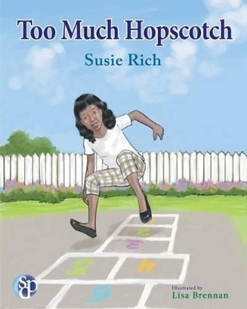 Too Much Hopscotch Susie Rich 9780988515772