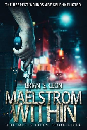 Maelstrom Within Brian S Leon 9781958231791