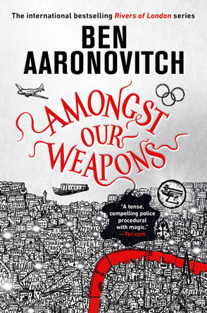 Amongst Our Weapons Ben Aaronovitch 9780756418649