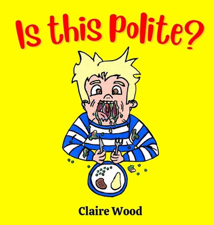 Is this Polite? Claire Wood 9798992883817