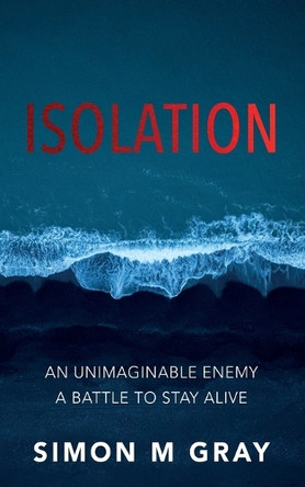 Isolation Simon M Gray 9781835637135