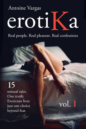 Erotika vol. I Antoine Vargas 9798231298945