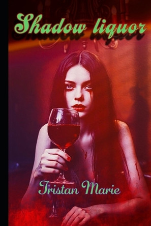 Shadow Liquor Tristan Marie 9798289038579