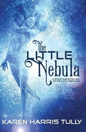 The Little Nebula Karen Harris Tully 9781732086388