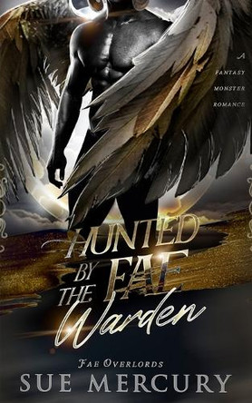 Hunted by the Fae Warden: A Fantasy Monster Romance Sue Lyndon 9798286754717