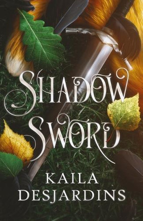 Shadow Sword Kaila Desjardins 9781068827327