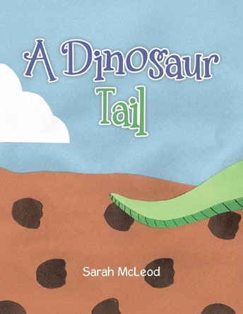 A Dinosaur Tail Sarah McLeod 9781998454204