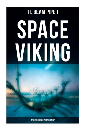 Space Viking: Terro-Human Future History H. Beam Piper 9788027278336