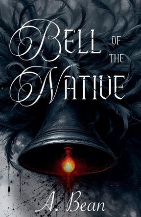 Bell of the Native A Bean 9781957290614