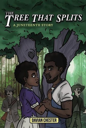 The Tree That Splits: A Juneteenth Story Davian Chester 9798989673315