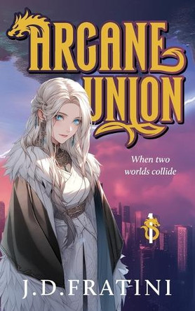 Arcane Union J D Fratini 9781923333772