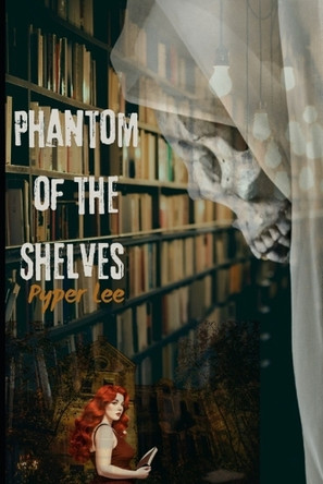 Phantom of The Shelves Pyper Lee 9798332567179