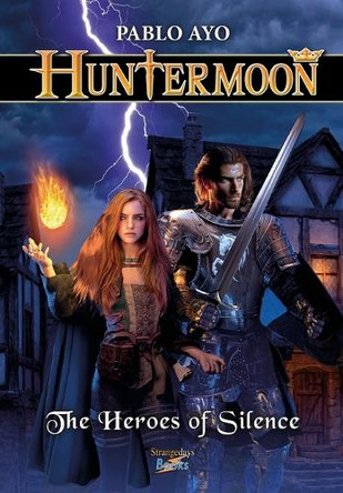 Huntermoon - The Heroes of Silence Pablo Ayo 9798340305909