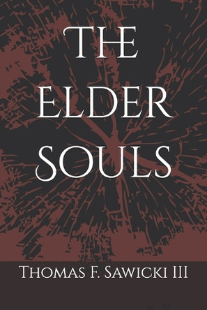 The Elder Souls Thomas F Sawicki, III 9798286070619