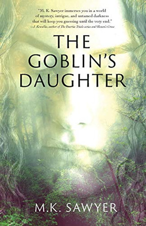 The Goblin's Daughter M K Sawyer 9781643164342