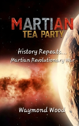 Martian Tea Party Waymond Wood 9798349450181