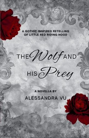The Wolf and His Prey Alessandra Vu 9798990668232