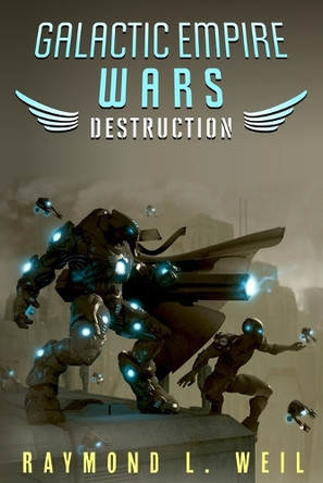 Galactic Empire Wars: Destruction Frank MacDonald 9781500215293