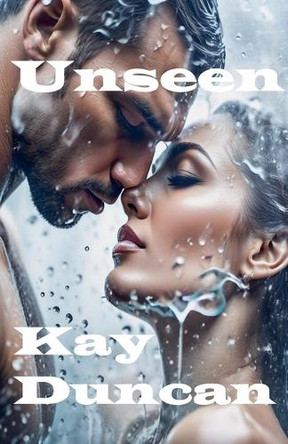 Unseen Kay Duncan 9798231165278