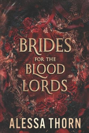 Brides for the Blood Lords: Books 1-3 Alessa Thorn 9798312362183