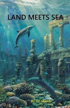 Land Meets Sea Edward Shields 9798230517009
