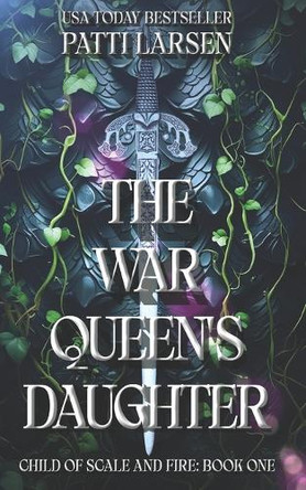 The War Queen's Daughter Patti Larsen 9781998948673
