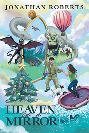 Heaven in a Mirror Jonathan Roberts (Senior Lecturer in English University of Liverpool) 9781480827790