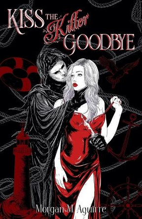 Kiss The Killer Goodbye Morgan Aguirre 9798231179763