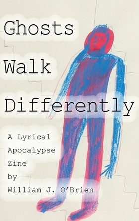 Ghosts Walk Differently William J O'Brien 9798990231177