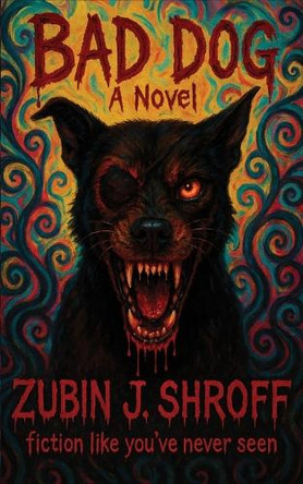 Bad Dog Zubin J Shroff 9798839182585