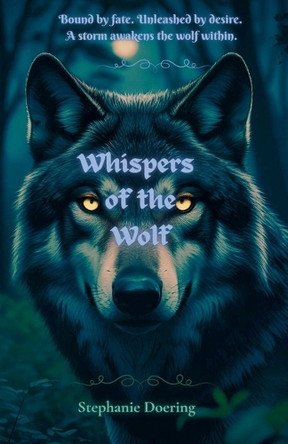 Whispers of the Wolf Stephanie Doering 9798230404620