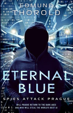 Eternal Blue: Spies Attack Prague Athina Yushien Kosmas 9781739564308