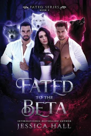 Fated To The Beta Jessica Hall 9781923138179