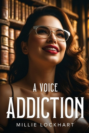 A Voice Addiction Millie Lockhart 9781787999992
