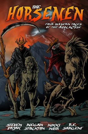 The Horsemen: Four Modern Tales of the Apocalypse Steven Pajak 9781964398808