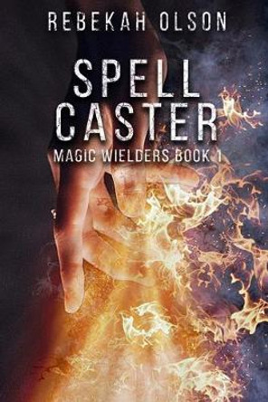 Spell Caster by Rebekah Olson
