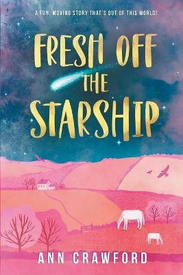 Fresh off the Starship by Ann Crawford