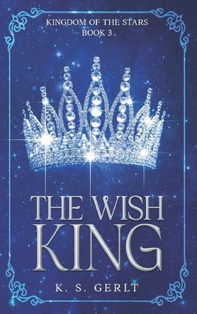 The Wish King K S Gerlt 9781965196069