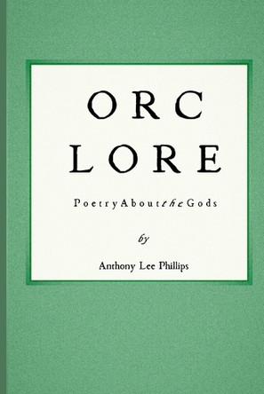 Orc Lore: Poetry About the Gods Jess Tyree 9798289366610