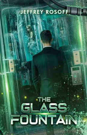 The Glass Fountain Jeffrey Rosoff 9798992049633
