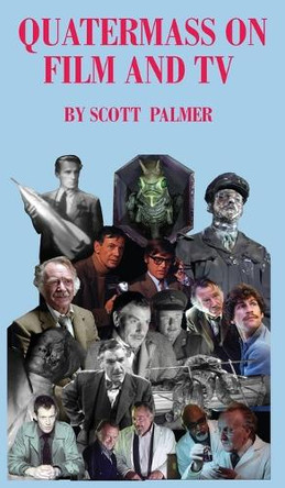 Quatermass on Film & TV Scott V Palmer 9798869097996