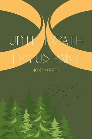 Until Death Do Us Part Joseph Pratt 9798285799061