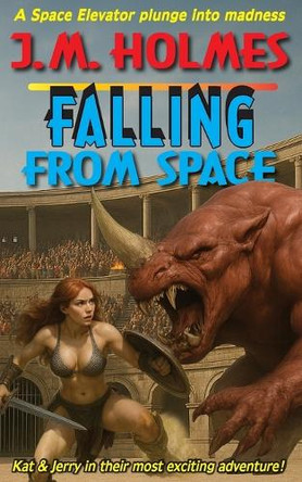 Falling From Space: A Kat & Jerry Mystery J M Holmes 9781956784183
