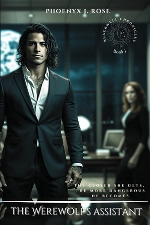 The Werewolf's Assistant Phoenyx J Rose 9798992866100