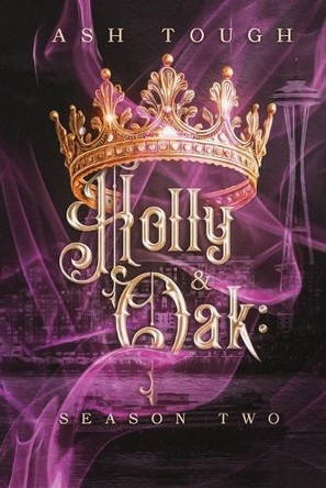Holly and Oak: Season Two Ash Tough 9781764010528