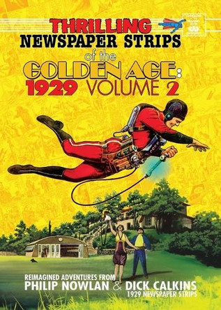 Thrilling Newspaper Strips of the Golden Age, 1929 Volume 2 (Digest) Philip Nowlan 9781967199075