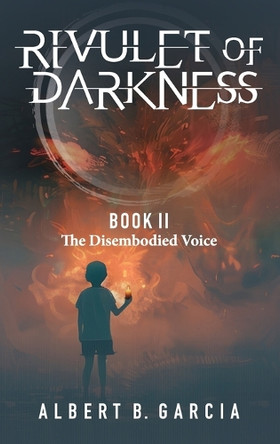 Rivulet of Darkness: Book II The Disembodied Voice Garcia 9781956065183