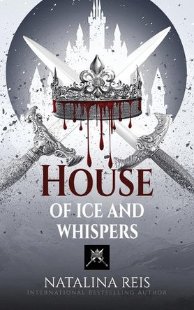 House of Ice and Whispers Natalina Reis 9781737441366