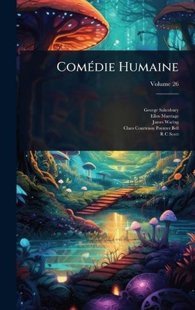 ComA(c)die Humaine George Saintsbury 9781024048292